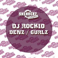 DJ Rockid – Denz / Gurlz