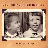 Anne Hills, Cindy Mangsen – Never Grow Up