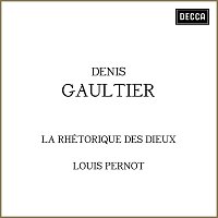 Denis Gaultier: La rhétorique des dieux