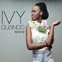 Ivy Quainoo – You Got Me