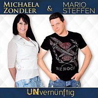 Michaela Zondler, Mario Steffen – Unvernunftig