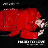 Robin Packalen, Alex Mattson, Tungevaag – Hard To Love [Tungevaag-Remix]