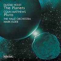 Sir Mark Elder, Hallé Orchestra – Holst: The Planets – Colin Matthews: Pluto