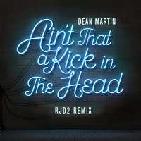Dean Martin, RJD2 – Ain't That A Kick In The Head [RJD2 Remix]