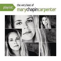 Mary Chapin Carpenter – Playlist: The Very Best Of Mary Chapin Carpenter