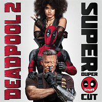 Various  Artists – Deadpool 2 (Original Motion Picture Soundtrack) (Deluxe - Super Duper Cut)