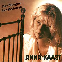 Anna Kaast – Der Morgen der Wahrheit