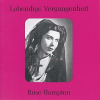 Rose Bampton – Lebendige Vergangenheit - Rose Bampton