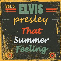 Elvis Presley – That Summer Feeling Vol. 5