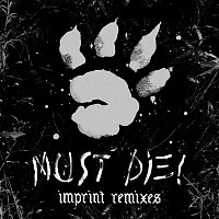 MUST DIE! – Imprint (Remixes)