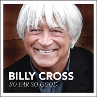 Billy Cross – So Far So Good