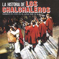 Los Chalchaleros – La Historia De Los Chalchaleros