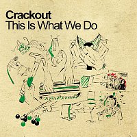 Crackout – This Is What We Do