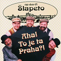 Šlapeto – Aha! To je ta Praha ?!