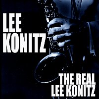 Lee Konitz – The Real Lee Konitz [Live]