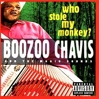 Boozoo Chavis and the Magic Sounds – Who Stole My Monkey?