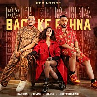 Badshah, DIVINE, Jonita Gandhi, Mikey McCleary – Bach Ke Rehna (Red Notice)