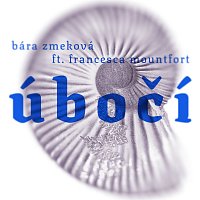 Bára Zmeková, Francesca Mountfort – Úbočí feat. Francesca Mountfort