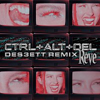 Reve, DES3ETT – CTRL + ALT + DEL [DES3ETT Remix]