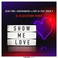 Sean Finn x Bodybangers x Luxe 54, Robin S. – Show Me Love (DJ Blackstone Remix)