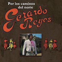 Gerardo Reyes – Por Los Caminos Del Norte