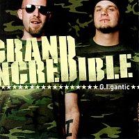 Grand Incredible – Gigantic