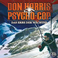 Don Harris - Psycho Cop – 04: Das Erbe der Wachter