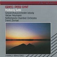 Netherlands Chamber Orchestra, David Zinman, Gewandhausorchester, Václav Neumann – Grieg: Peer Gynt (Excerpts) & Holberg Suite