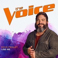 Dave Fenley – Use Me [The Voice Performance]