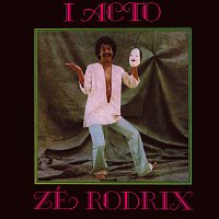 Zé Rodrix – I Acto