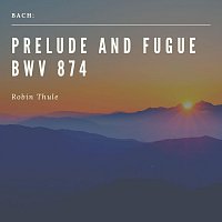 Robin Thule – Bach: Prelude and Fugue in D Major, Bwv 874
