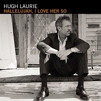 Hugh Laurie – Hallelujah, I Love Her So
