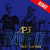 AP3 – Have It (feat. Flo Rida) [Remixes EP]