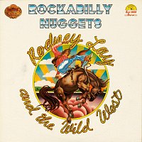 Rodney Lay and the Wild West – Rockabilly Nuggets