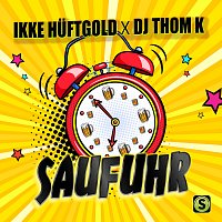 Ikke Huftgold, DJ Thom K – Saufuhr