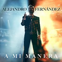 Alejandro Fernández – A Mi Manera [En Vivo Desde La Plaza de Toros La México, 2024]