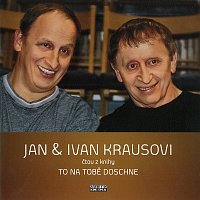 Jan Kraus, Ivan Kraus – Kraus: To na tobě doschne