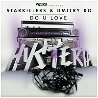 Starkillers & Dmitry Ko – Do U Love