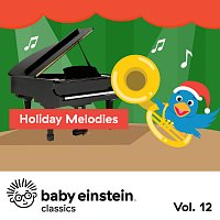 The Baby Einstein Music Box Orchestra – Holiday Melodies: Baby Einstein Classics, Vol. 12