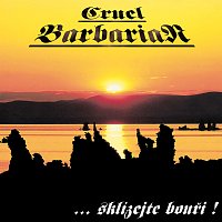 CRUEL BARBARIAN – ...sklízejte bouři!