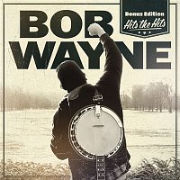 Bob Wayne – Hits The Hits (Bonus Edition)