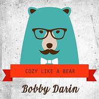 Bobby Darin – Cozy Like A Bear