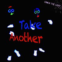 Crack The Light – Take Another