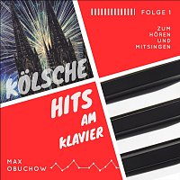 Max Obuchow – Kolsche Hits am Klavier Folge 1