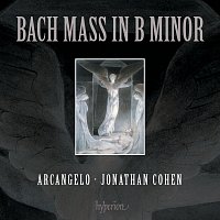 Arcangelo, Jonathan Cohen – Bach: Mass in B Minor, BWV 232