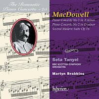 Seta Tanyel, BBC Scottish Symphony Orchestra, Martyn Brabbins – MacDowell: Piano Concertos Nos. 1 & 2 etc. (Hyperion Romantic Piano Concerto 25)