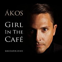 Akos – Girl In The Café - Karcolatok 20 MIX