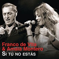 Franco De Vita, Amaia Montero – Si Tú no Estás