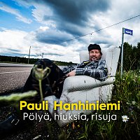 Pauli Hanhiniemi – Polya, Hiuksia, Risuja