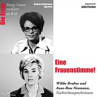 Barbara Sichtermann, Ingo Rose, Julia Fischer – Die Erste: Eine Frauenstimme! / Wibke Bruhns und Anne-Rose Neumann (Nachrichtensprecherinnen)